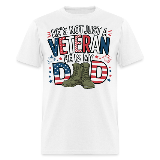 He's Not Just A Veteran He's My Dad T-shirt - white