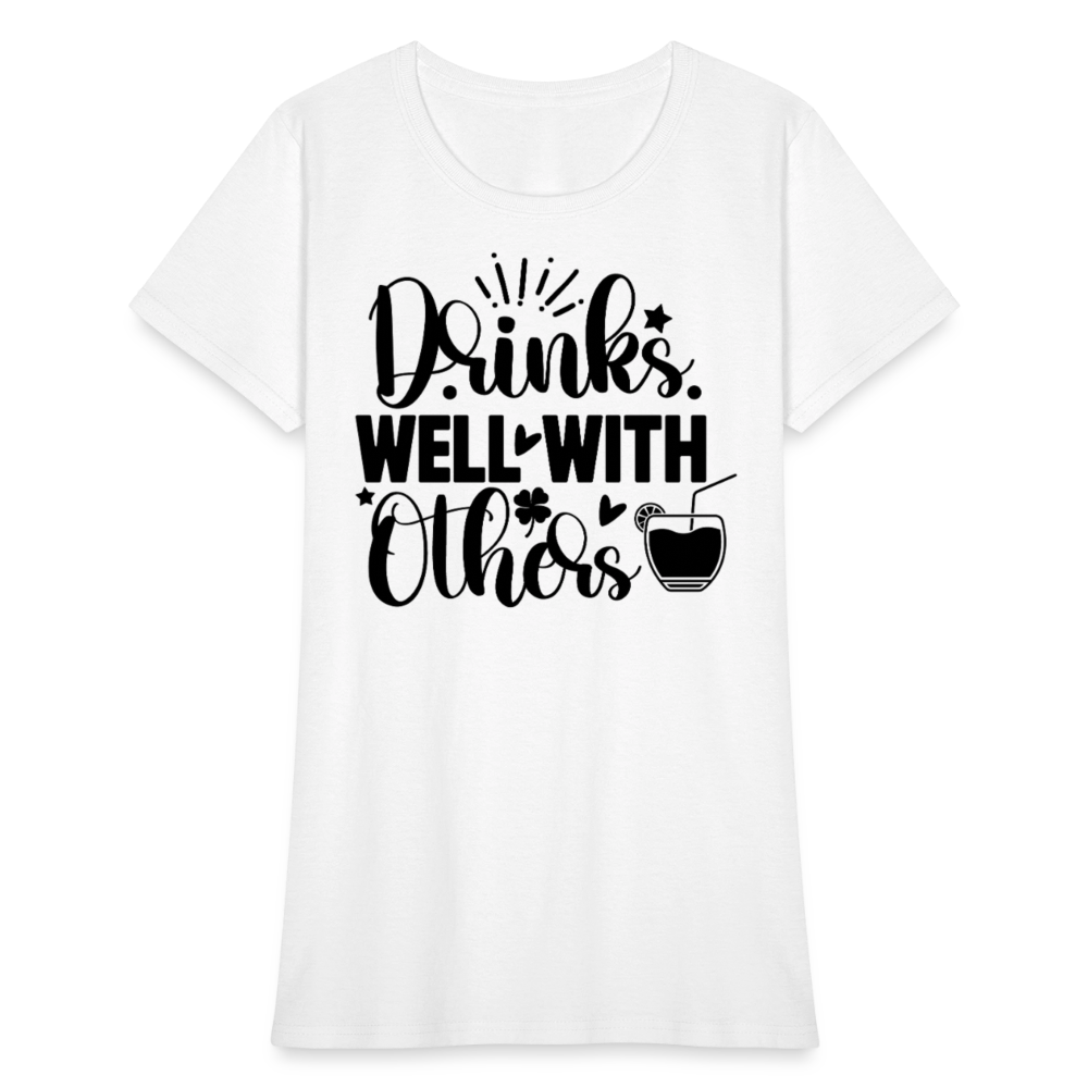 Drinks Well with Others Women's T-Shirt – Fun Social Tee - white