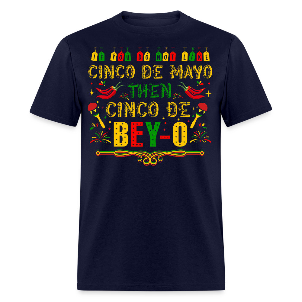 Cinco de Mayo Then Cinco De Bey-O Funny Mexican T-shirt - navy