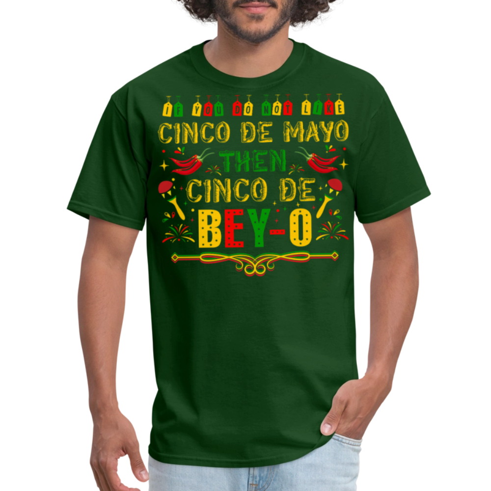 Cinco de Mayo Then Cinco De Bey-O Funny Mexican T-shirt - forest green