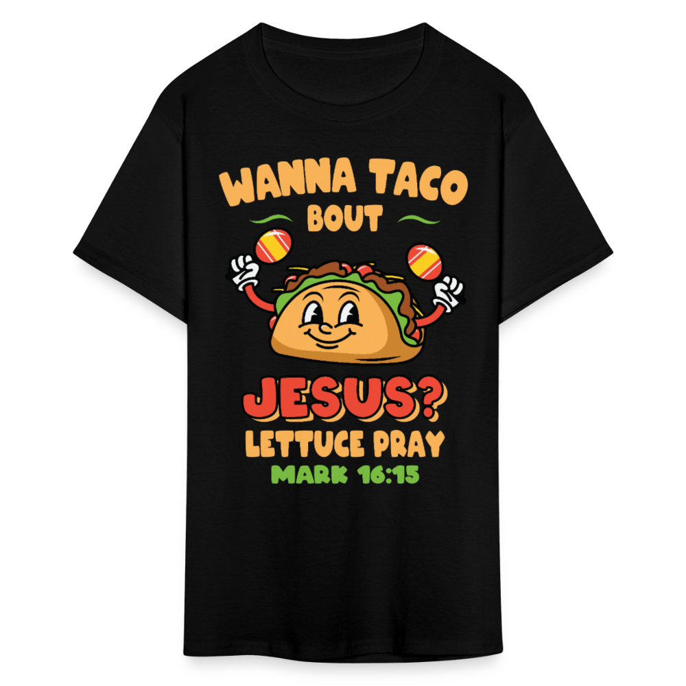 Wanna Taco Bout Jesus Christian Tee Mark 16:15 Scripture T-Shirt - black