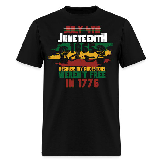 Because My Ancestors Weren’t Free Juneteenth Freedom T-Shirt - black