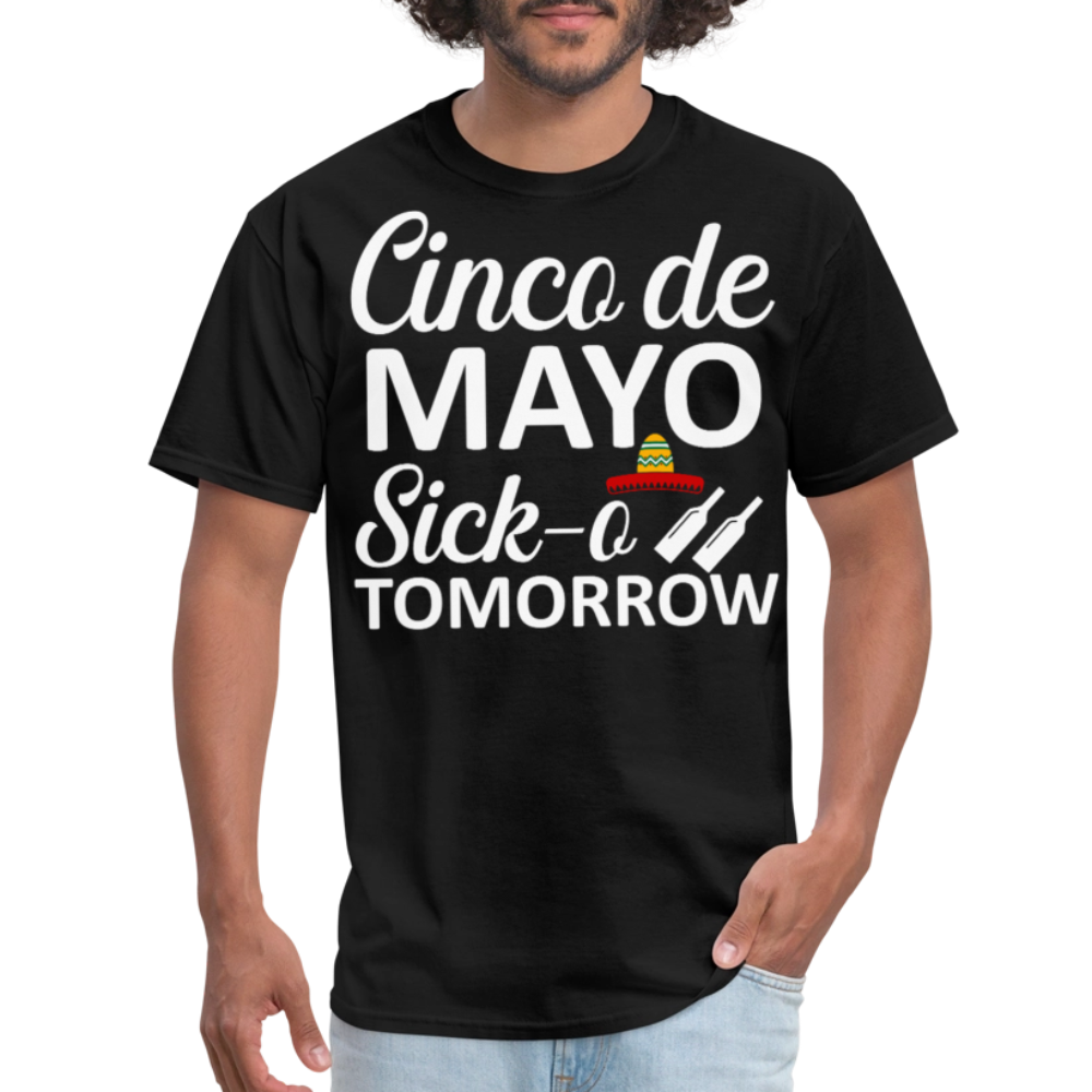 Sick-o Tomorrow Funny Mexican Holiday T-Shirt - black