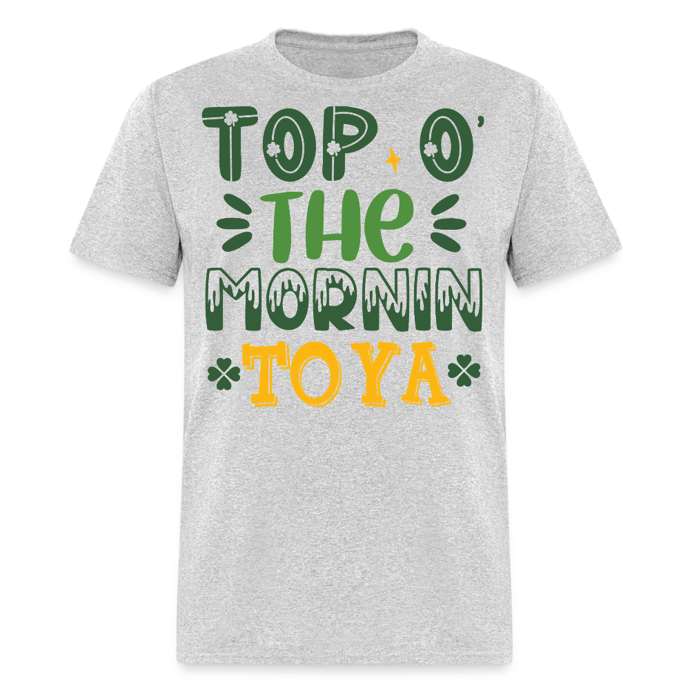 Top O’ the Mornin’ Irish Saying T-shirt - heather gray