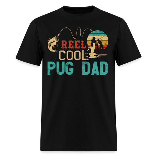 Reel Cool Pug Dad Father's Day Gift For Pug Owner T-shirt - black