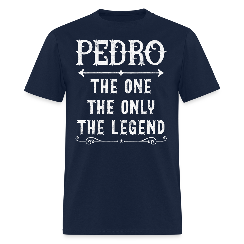 The One The Only The Legend Pedro Gift T-Shirt - navy