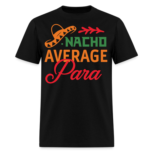 Nacho Average Para Funny Cinco de Mayo Teacher T-shirt - black