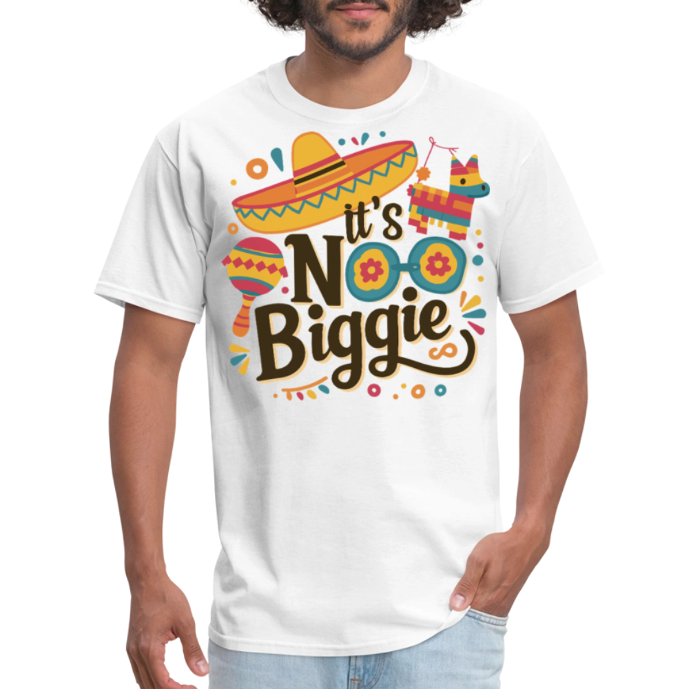 Funny Mexican Party Shirts For Cinco De Mayo It's No Biggie T-shirt - white