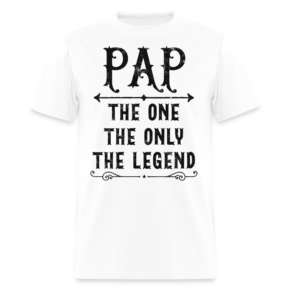Pap The One The Only The Legend Grandpa Gifts T-Shirt - white