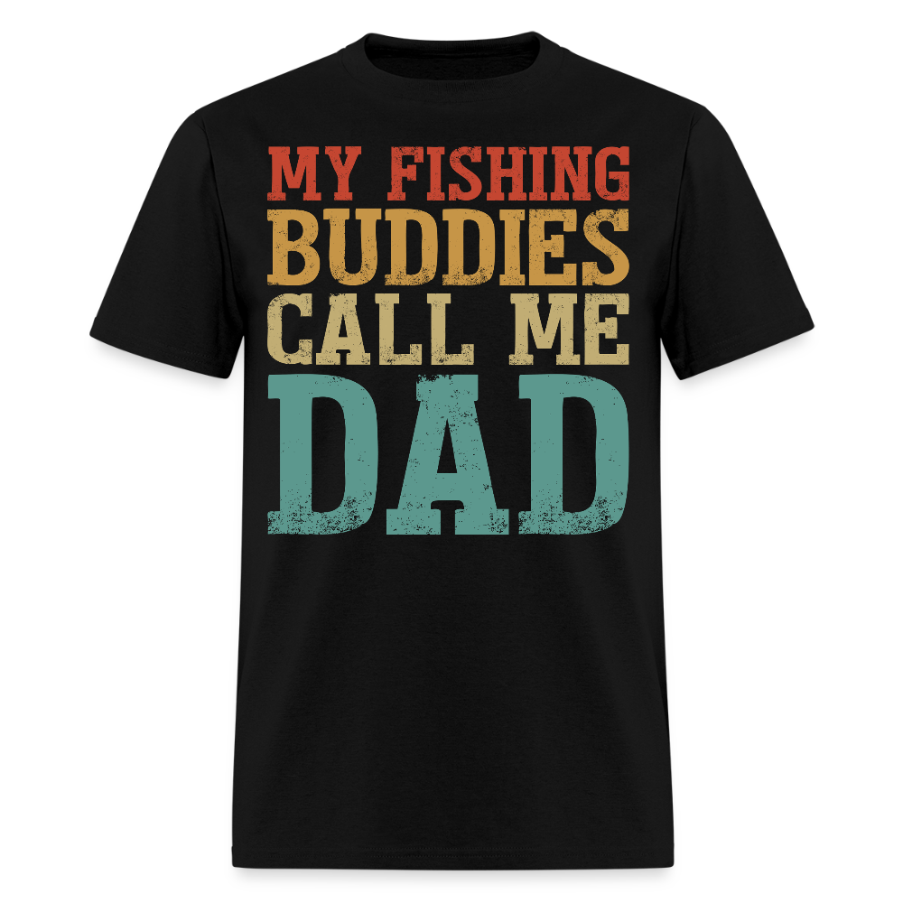 My Fishing Buddy Call Me Dad Funny Dads Gift T-Shirt - black
