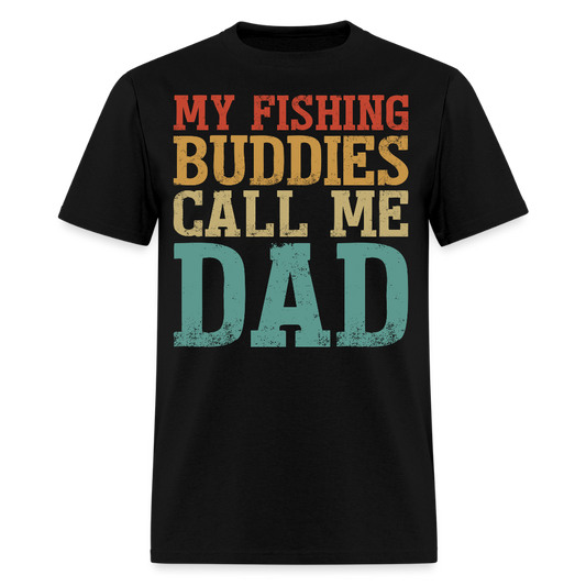 My Fishing Buddy Call Me Dad Funny Dads Gift T-Shirt - black