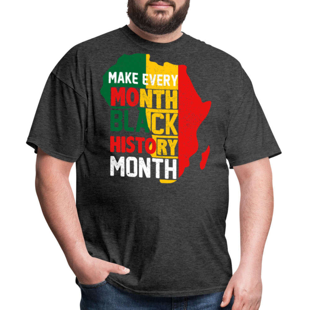 Make Every Month Black History Month Shirt African Pride Unisex T-Shirt - heather black