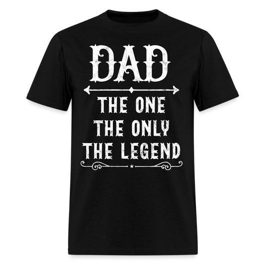 Dad The One The Only The Legend Father’s Day T-Shirt - black
