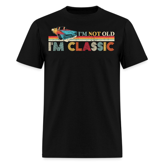 I'm Not Old I'm Classic Funny Vintage Car T-Shirt - black