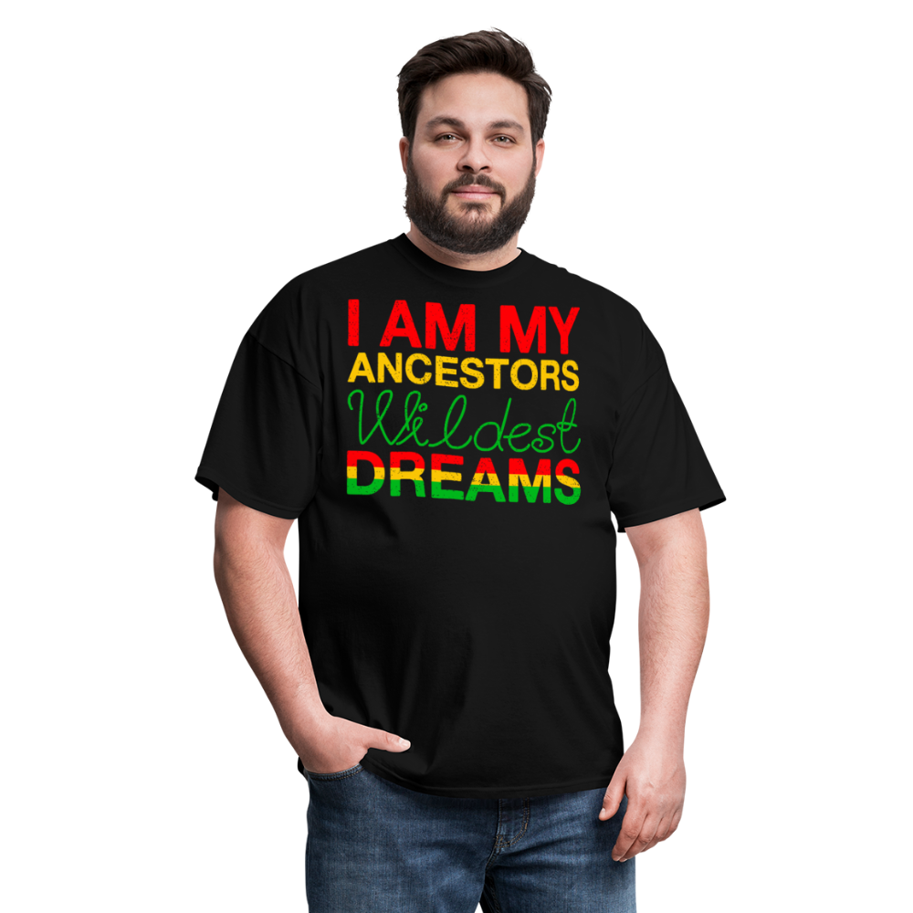 Inspirational Black Pride Apparel I Am My Ancestors' Wildest Dreams T-Shirt - black