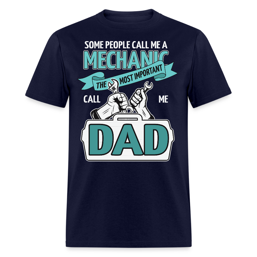 Some People Call Me A Mechanic Proud Dad T-shirt - navy