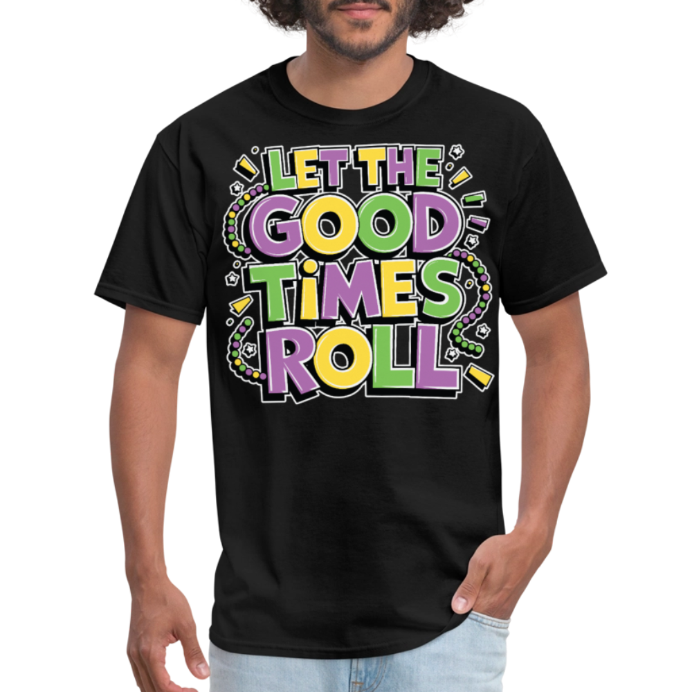 Funny Let the Good Times Roll Festival Unisex T-shirt - black