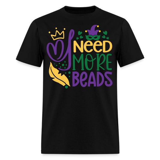 Funny Mardi Gras Beads Tee I Need More Beads Festival T-shirt - black