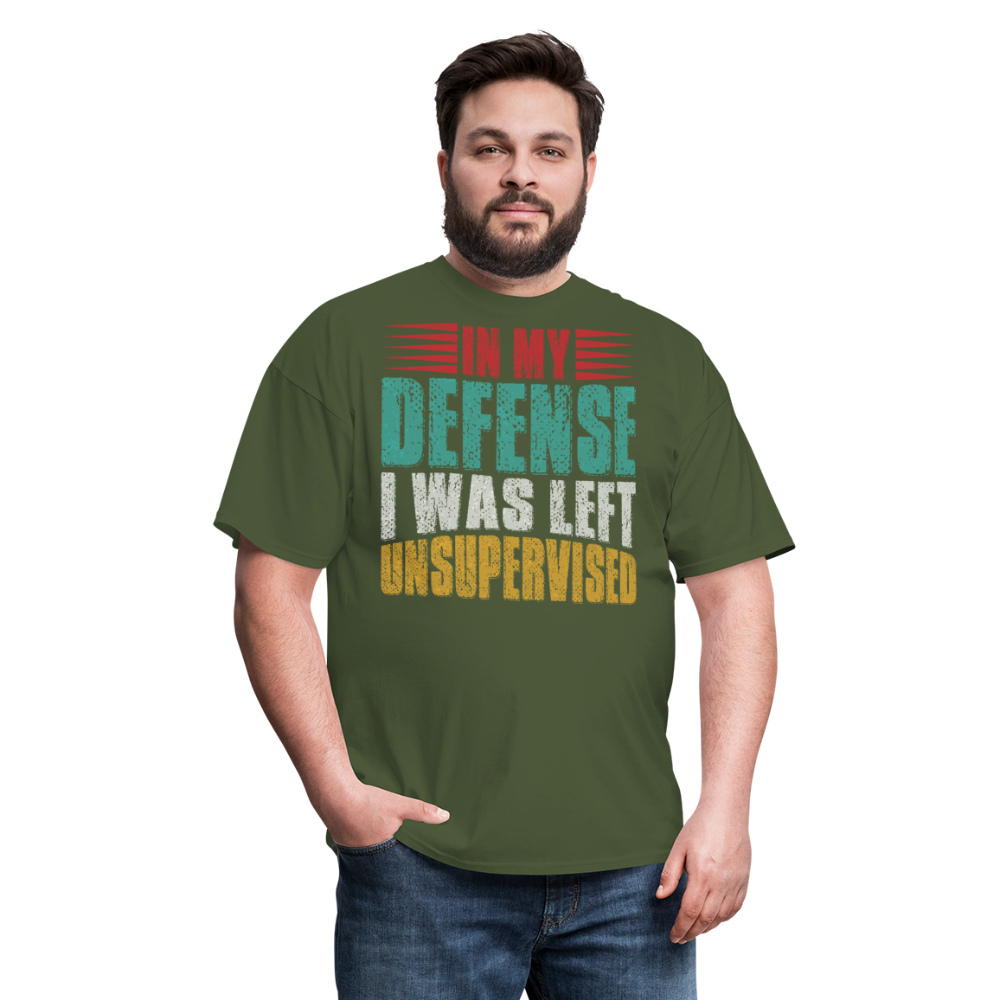 In My Defense I Was Left Unsupervised Tee Witty humor T-shirt For Men - military green