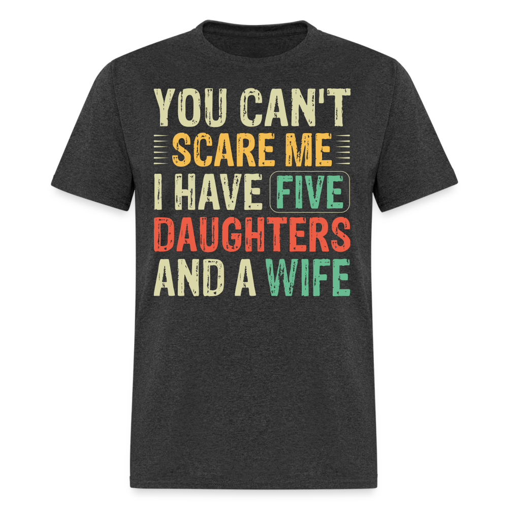 Best Father’s Day Gift For Dads With Multiple Daughters And A Wife T-shirt - heather black