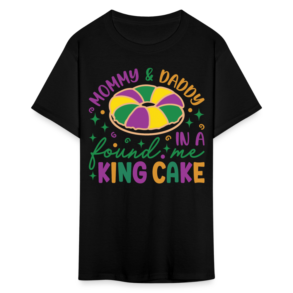 Mommy And Daddy Found Me In A King Cake Unisex T-Shirt - black