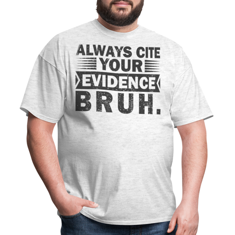 Academic Integrity Tee Always Cite Your Evidence Bruh Unisex T-Shirt - light heather gray