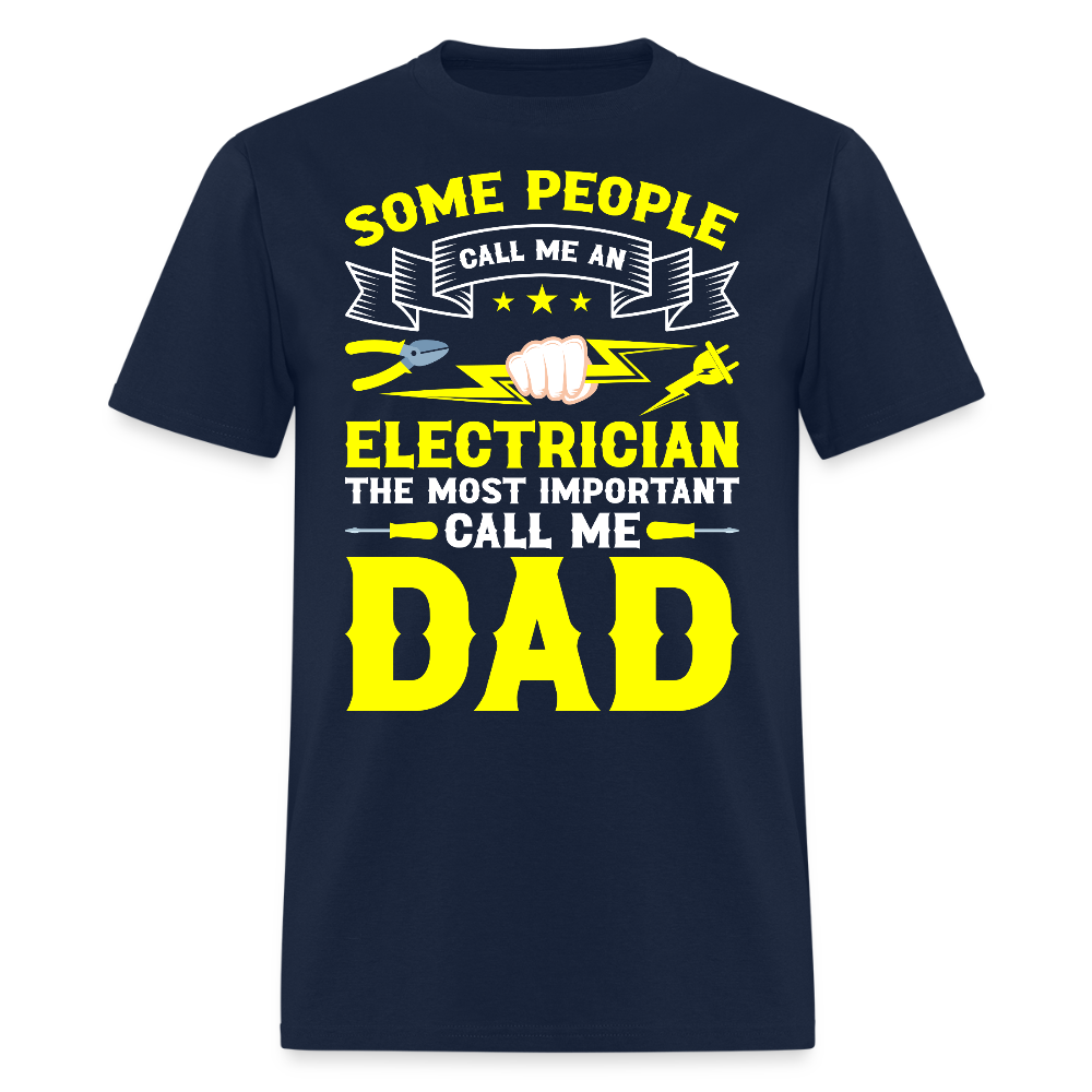 Some People Call Me An Electrician Dad T-Shirt - navy