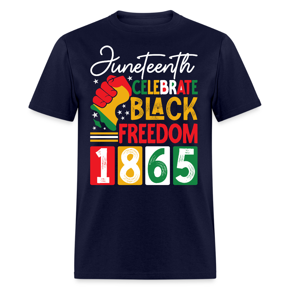 Celebrate Black Freedom Black Empowerment Juneteenth T-shirt - navy