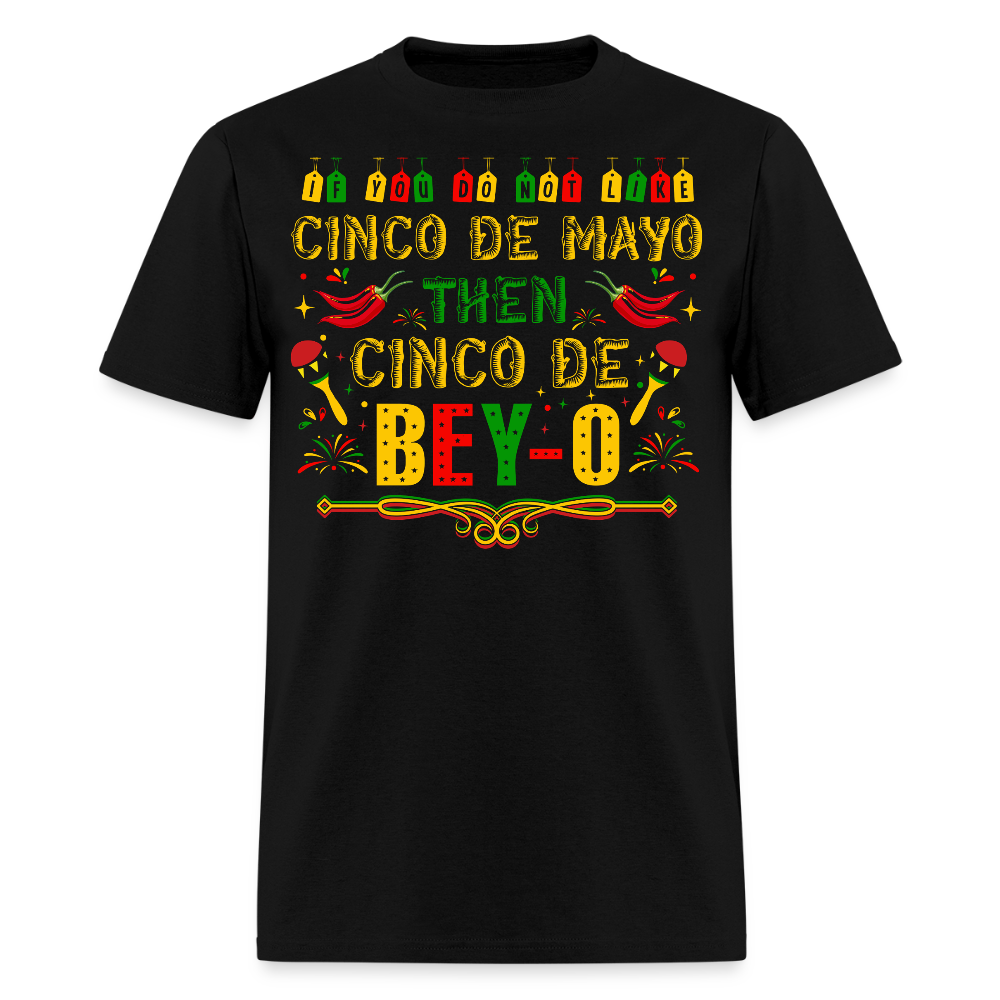 Cinco de Mayo Then Cinco De Bey-O Funny Mexican T-shirt - black