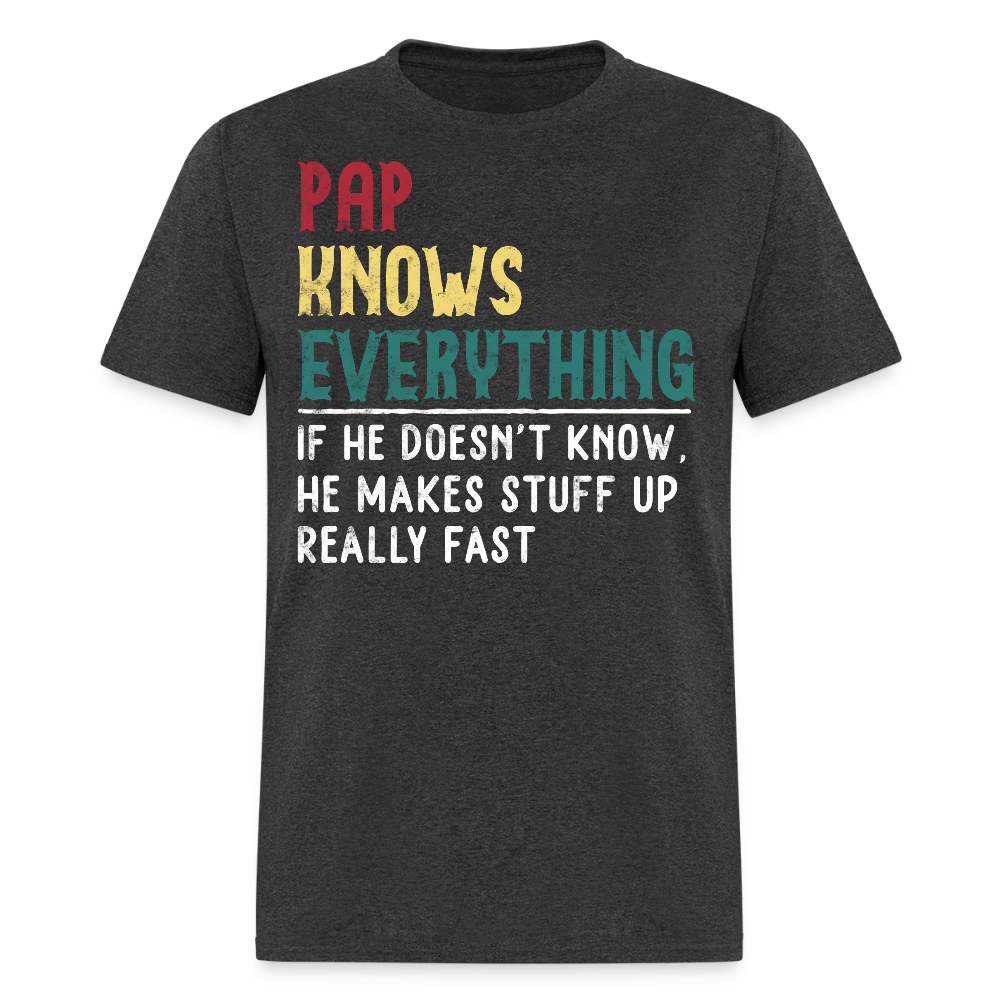 Funny Pap Knows Everything Grandfather Humor T-shirt - heather black