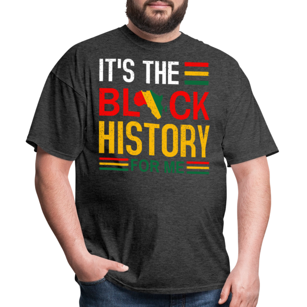 African Heritage Tee It's the Black History for Me Unisex T-Shirt - heather black