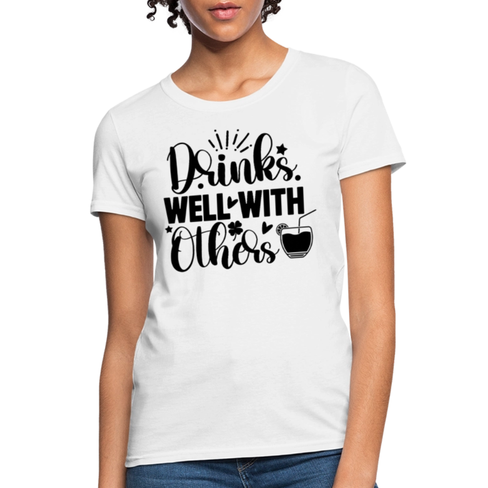 Drinks Well with Others Women's T-Shirt – Fun Social Tee - white