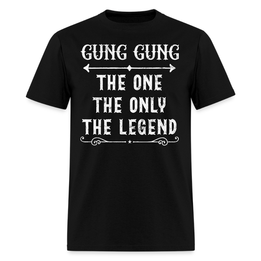 The One The Only The Legend Funny Gung Gung T-Shirt - black