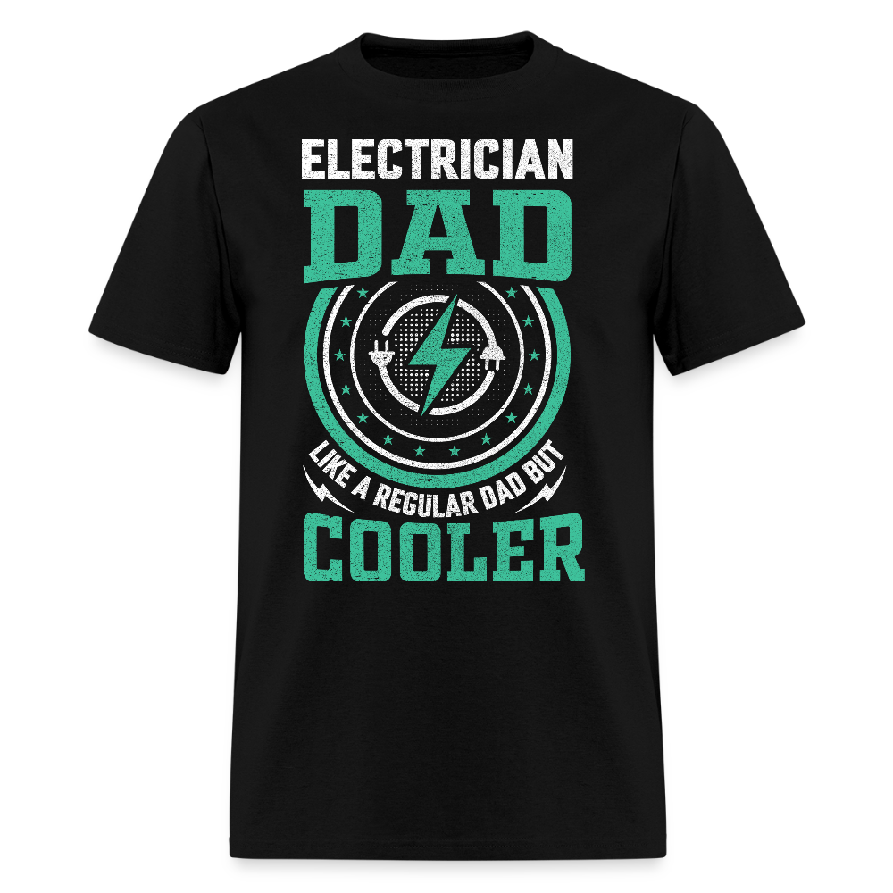 Like a Regular Dad but Cooler Funny Electrician Dad  T-Shirt - black