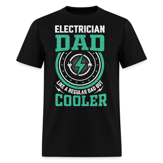 Like a Regular Dad but Cooler Funny Electrician Dad  T-Shirt - black