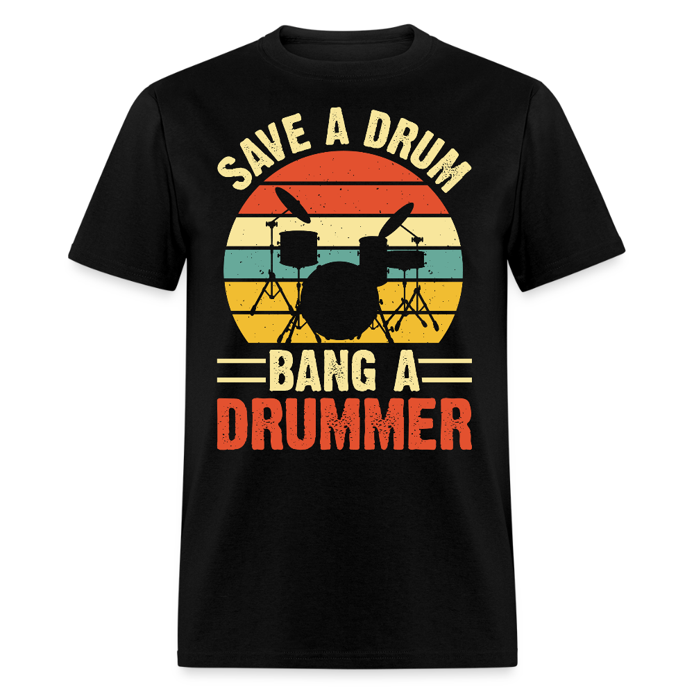 Save A Drum Bang A Drummer T-shirt - black