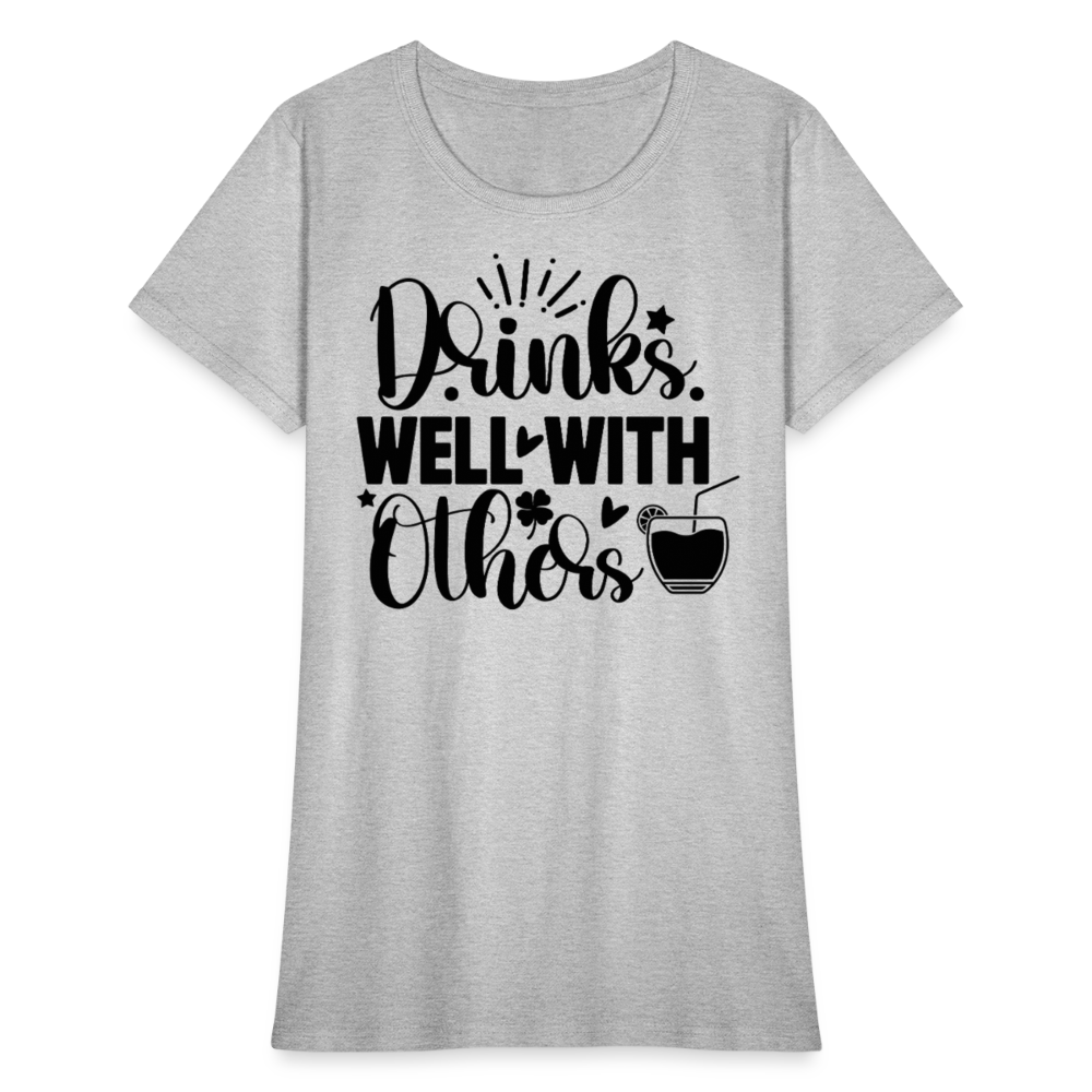 Drinks Well with Others Women's T-Shirt – Fun Social Tee - heather gray