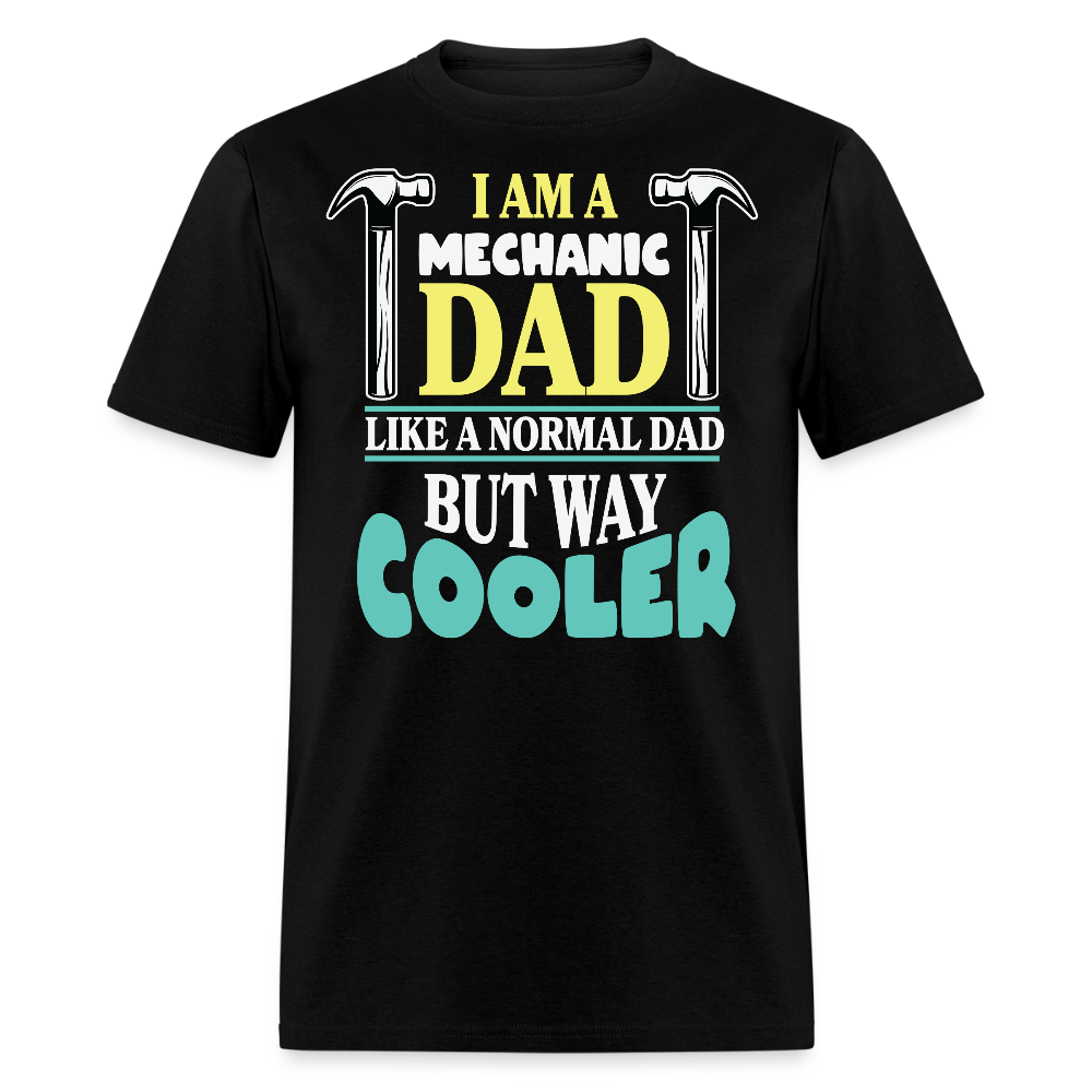 I Am A Mechanic Dad Father’s Day Gift T-shirt - black