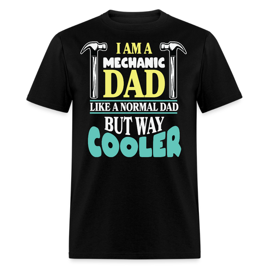 I Am A Mechanic Dad Father’s Day Gift T-shirt - black