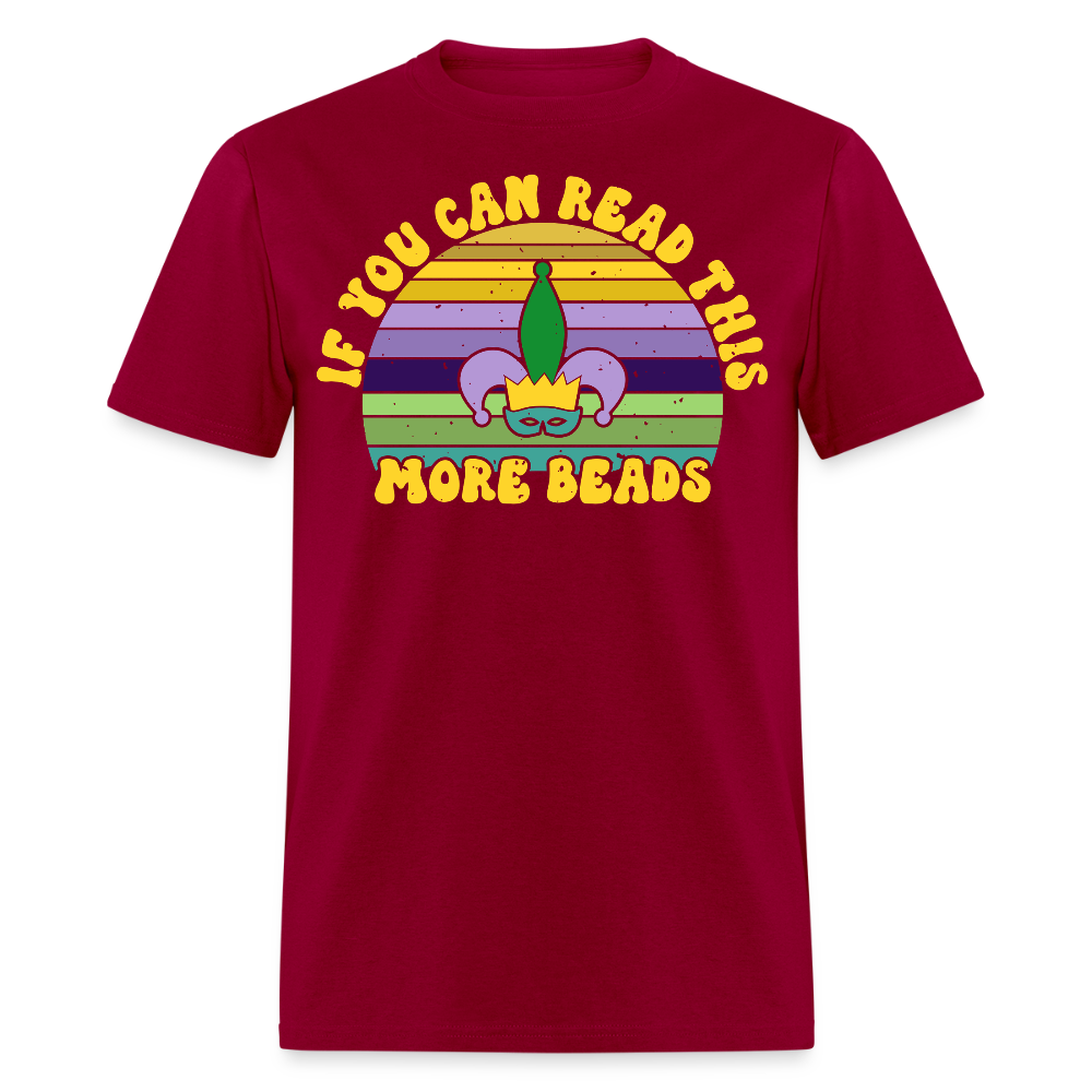 If You Can Read This More Beads Funny Mardi Gras T-Shirt - dark red