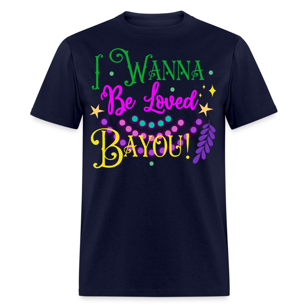 Louisiana-themed Graphic Tee I Wanna Be Loved Bayou T-shirt - navy