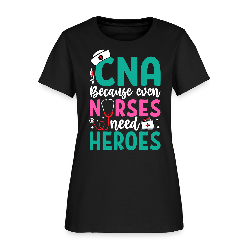 CNA Because Even Nurses Need Heroes Medical Worker T-Shirt - black