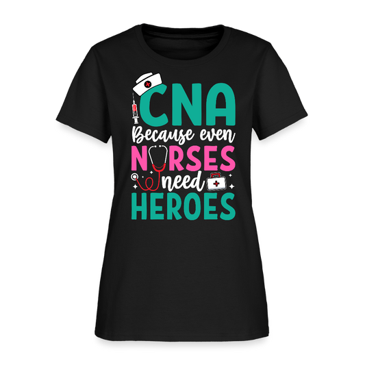 CNA Because Even Nurses Need Heroes Medical Worker T-Shirt - black