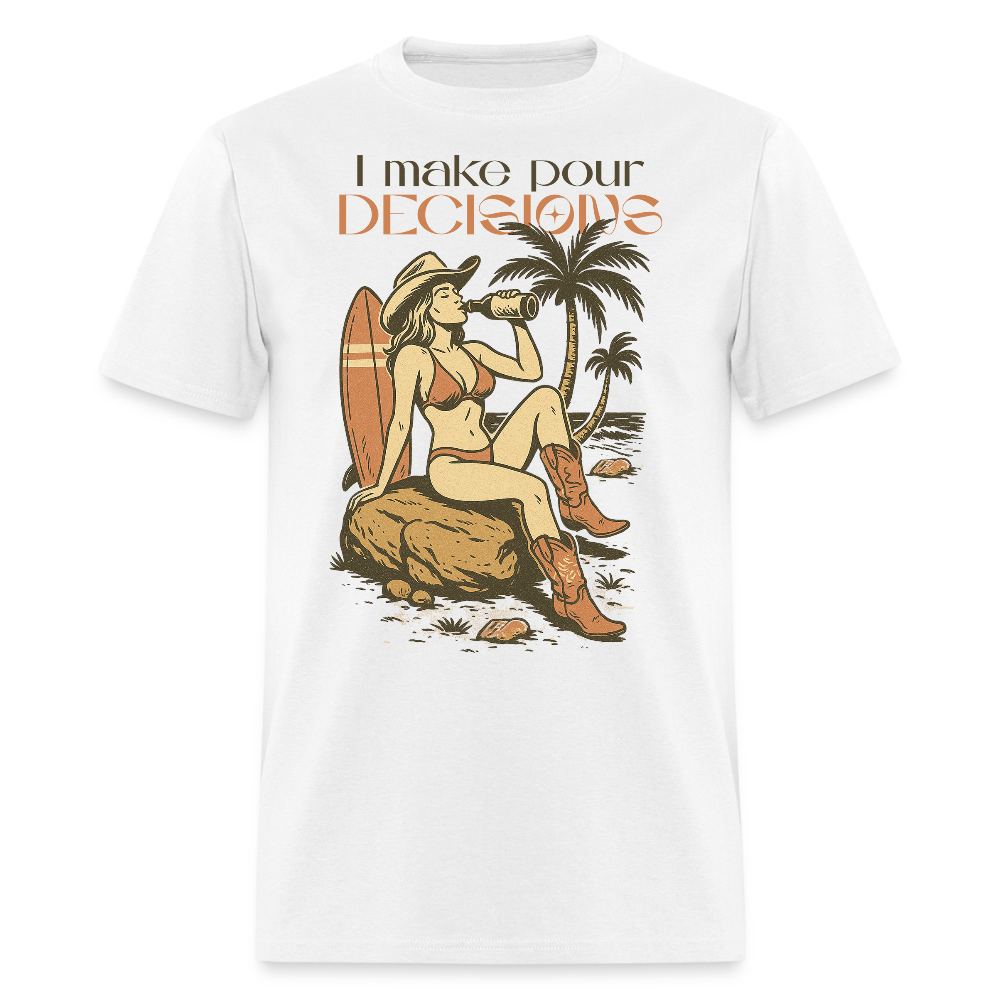 I Make Pour Decisions Beach Funny Cowgirl Drinking T-shirt - white