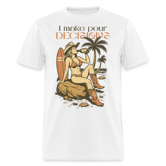 I Make Pour Decisions Beach Funny Cowgirl Drinking T-shirt - white