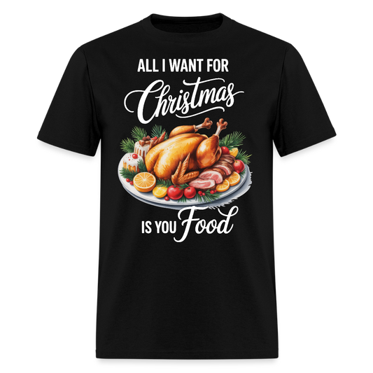 All I Want For Christmas Is Food T-Shirt - black