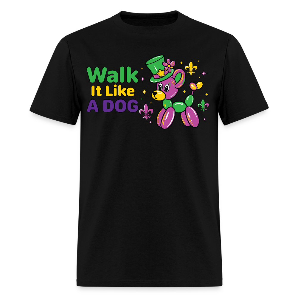 Walk It Like A Dog Tee Mardi Gras Balloon Dog T-shirt - black