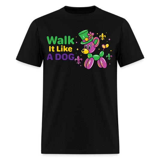 Walk It Like A Dog Tee Mardi Gras Balloon Dog T-shirt - black