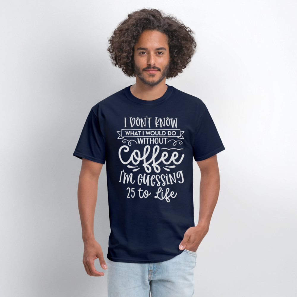 I Don't Know Without Coffee Funny Barista T-Shirt - navy