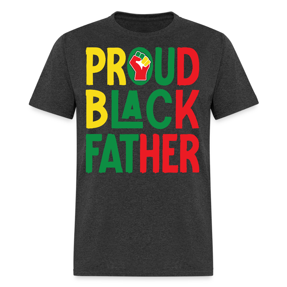 Proud Black Father Black Dad Pride T-shirt - heather black
